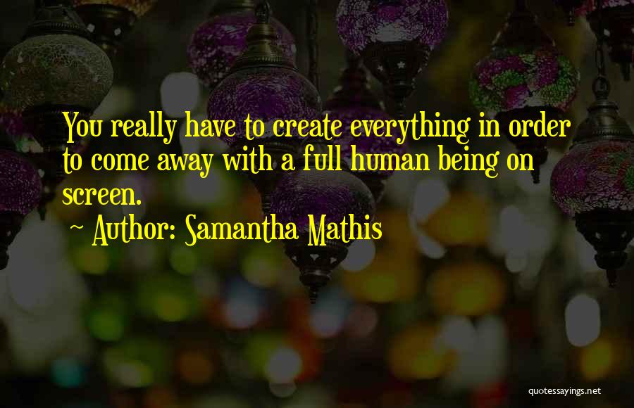 Full Screen Quotes By Samantha Mathis