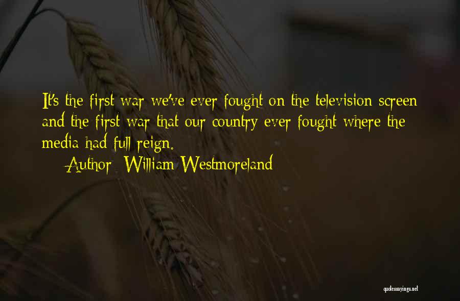 Full Screen Quotes By William Westmoreland