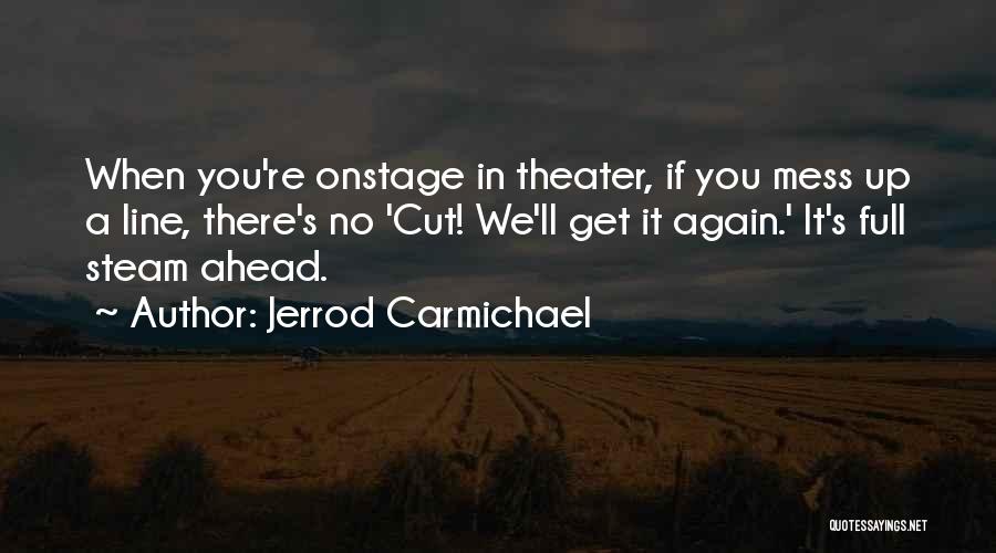 Full Steam Ahead Quotes By Jerrod Carmichael