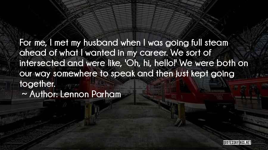 Full Steam Ahead Quotes By Lennon Parham