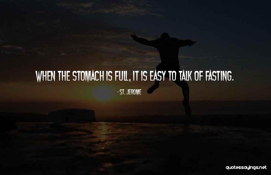 Full Stomach Quotes By St. Jerome Full Stomach Quotes By St. Jerome