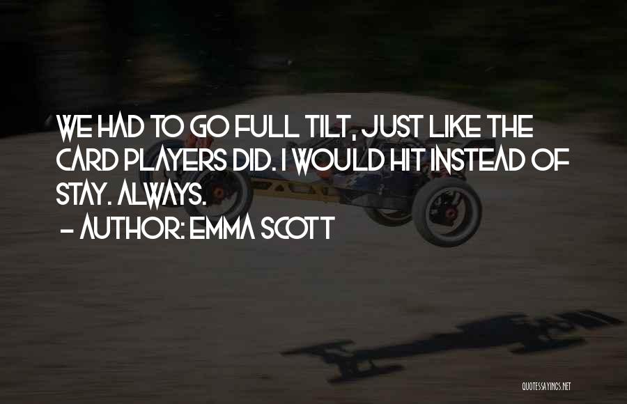 Full Tilt Quotes By Emma Scott