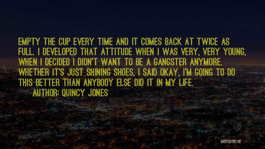 Full Time Attitude Quotes By Quincy Jones