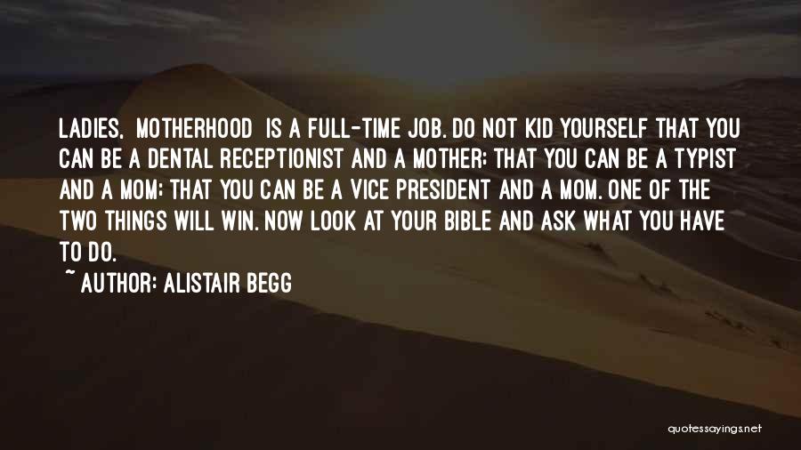 Full Time Job Quotes By Alistair Begg