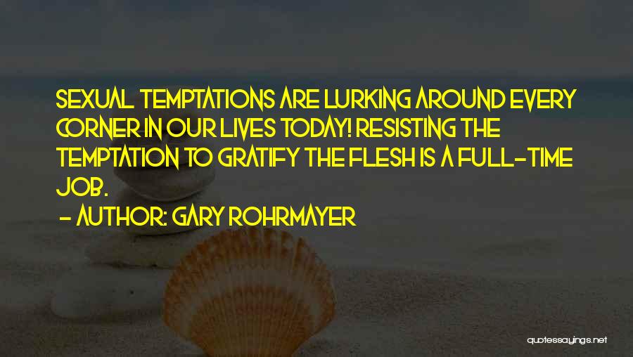 Full Time Job Quotes By Gary Rohrmayer