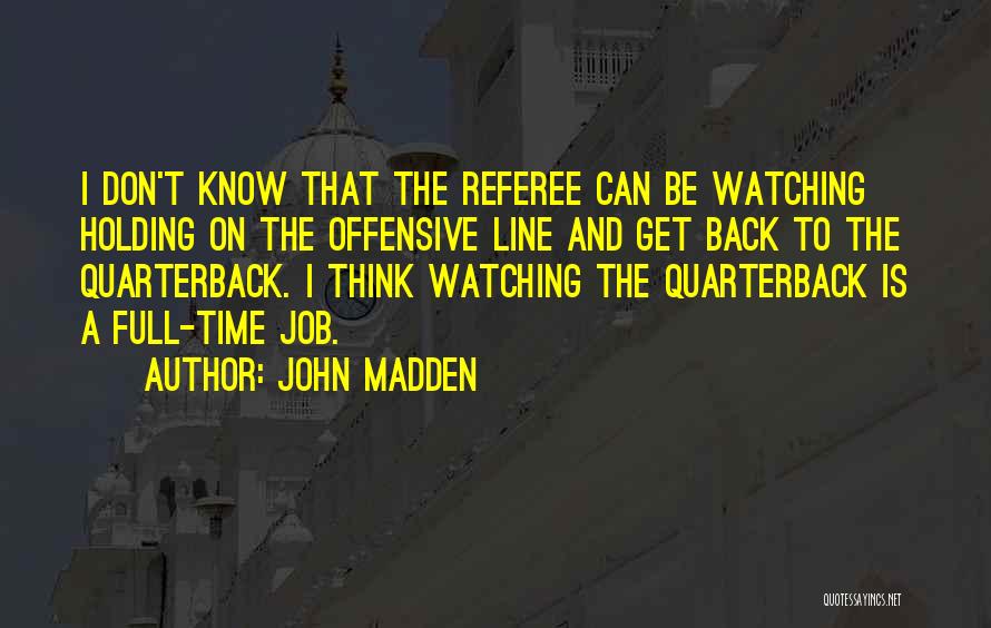 Full Time Job Quotes By John Madden