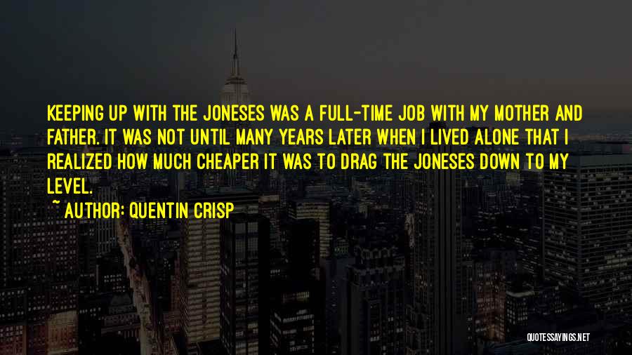 Full Time Job Quotes By Quentin Crisp