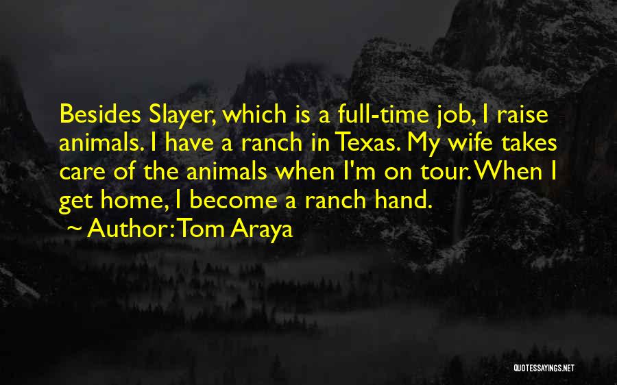 Full Time Job Quotes By Tom Araya