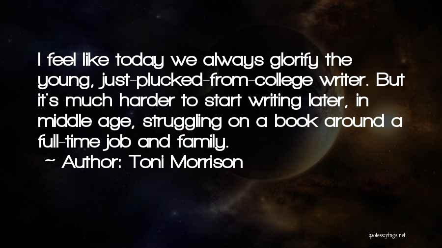 Full Time Job Quotes By Toni Morrison