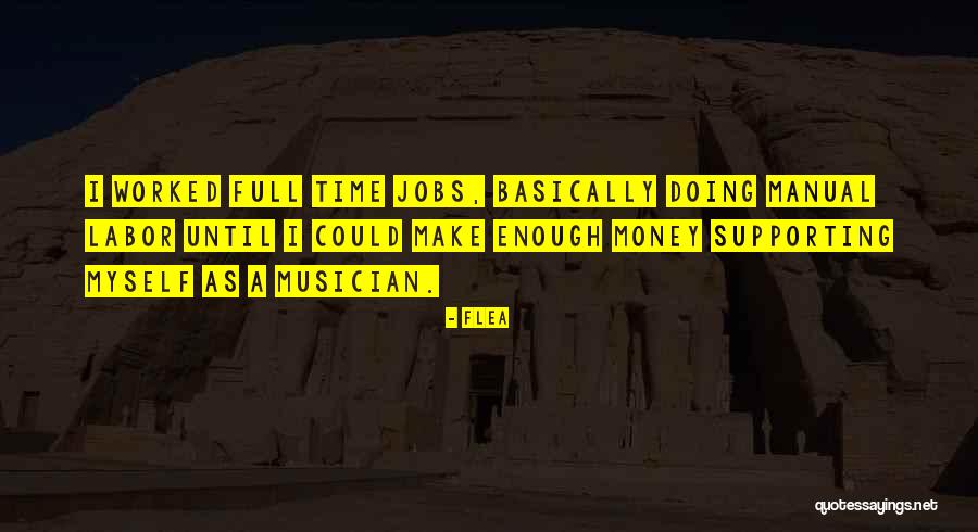 Full Time Jobs Quotes By Flea Full Time Jobs Quotes By Flea