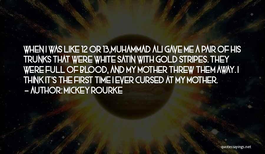 Full Time Mother Quotes By Mickey Rourke