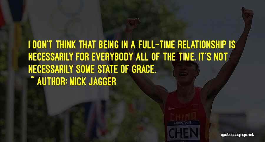 Full Time Relationship Quotes By Mick Jagger