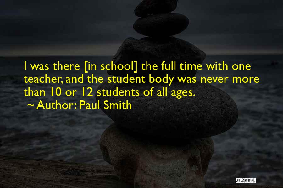 Full Time Student Quotes By Paul Smith