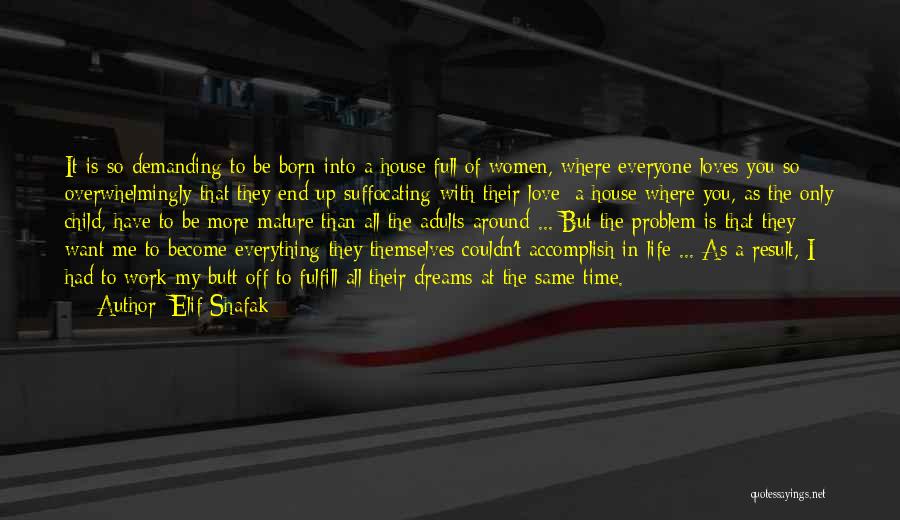 Full Time Work Quotes By Elif Shafak