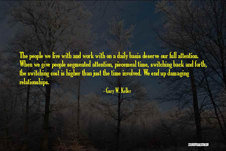 Full Time Work Quotes By Gary W. Keller