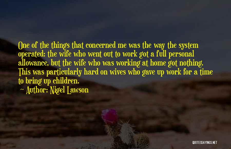 Full Time Work Quotes By Nigel Lawson