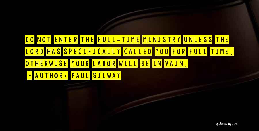 Full Time Work Quotes By Paul Silway