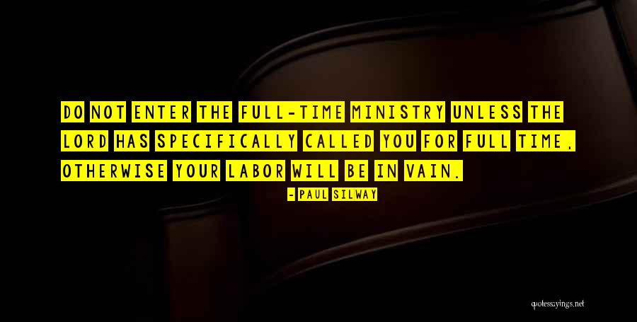 Full Time Work Quotes By Paul Silway Full Time Work Quotes By Paul Silway