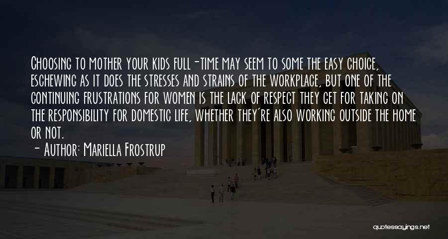 Full Time Working Mother Quotes By Mariella Frostrup