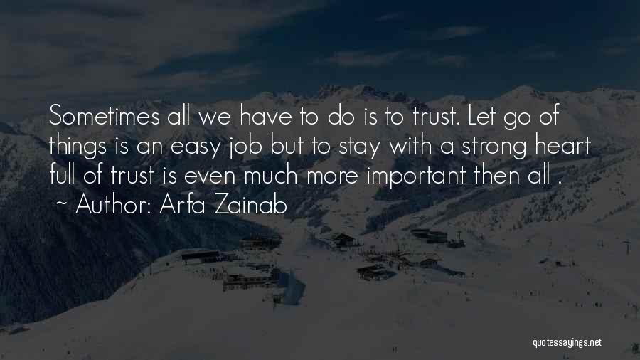 Full Trust Quotes By Arfa Zainab