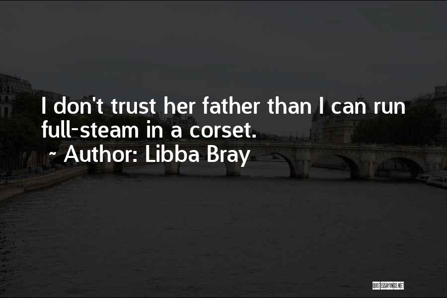 Full Trust Quotes By Libba Bray