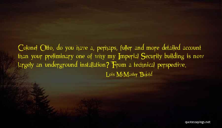 Fuller Than A Quotes By Lois McMaster Bujold Fuller Than A Quotes By Lois McMaster Bujold