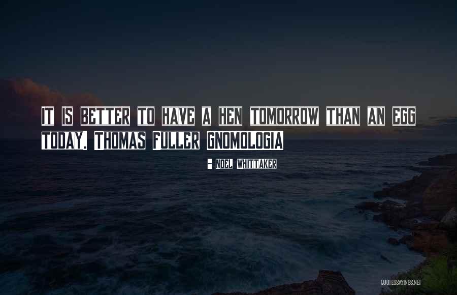 Fuller Than A Quotes By Noel Whittaker Fuller Than A Quotes By Noel Whittaker