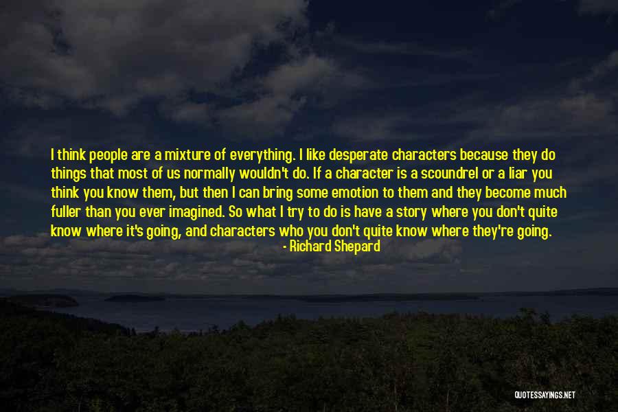 Fuller Than A Quotes By Richard Shepard Fuller Than A Quotes By Richard Shepard