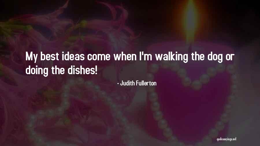Fullerton Quotes By Judith Fullerton Fullerton Quotes By Judith Fullerton