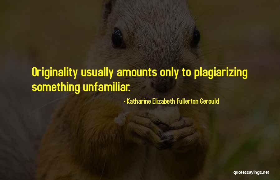 Fullerton Quotes By Katharine Elizabeth Fullerton Gerould Fullerton Quotes By Katharine Elizabeth Fullerton Gerould