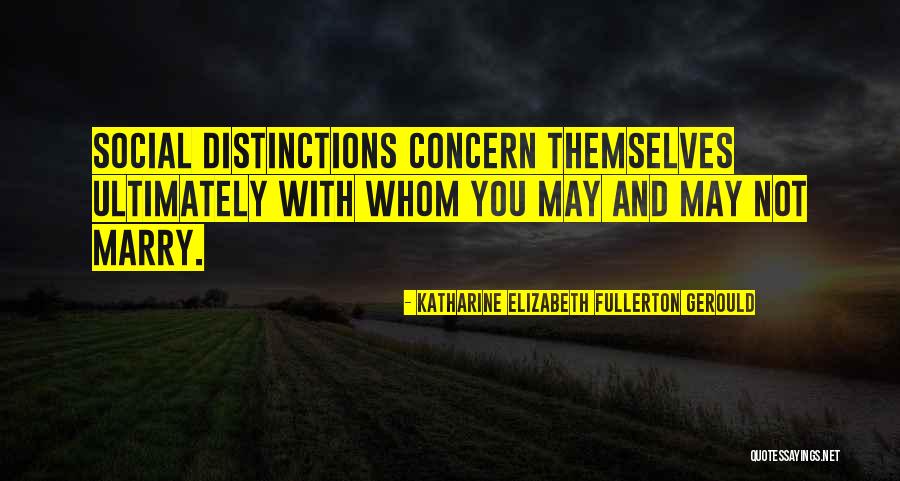 Fullerton Quotes By Katharine Elizabeth Fullerton Gerould Fullerton Quotes By Katharine Elizabeth Fullerton Gerould