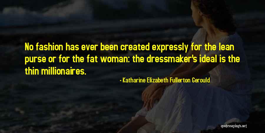 Fullerton Quotes By Katharine Elizabeth Fullerton Gerould Fullerton Quotes By Katharine Elizabeth Fullerton Gerould
