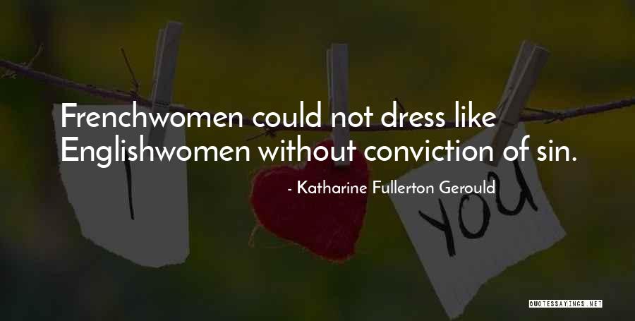 Fullerton Quotes By Katharine Fullerton Gerould Fullerton Quotes By Katharine Fullerton Gerould