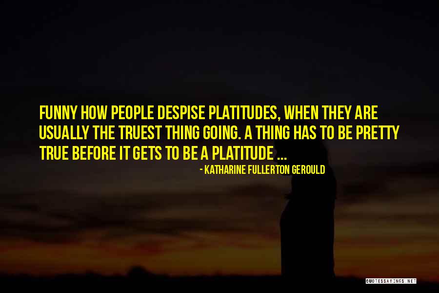 Fullerton Quotes By Katharine Fullerton Gerould Fullerton Quotes By Katharine Fullerton Gerould