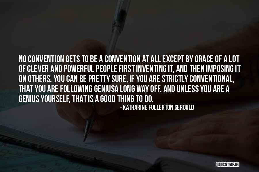 Fullerton Quotes By Katharine Fullerton Gerould Fullerton Quotes By Katharine Fullerton Gerould