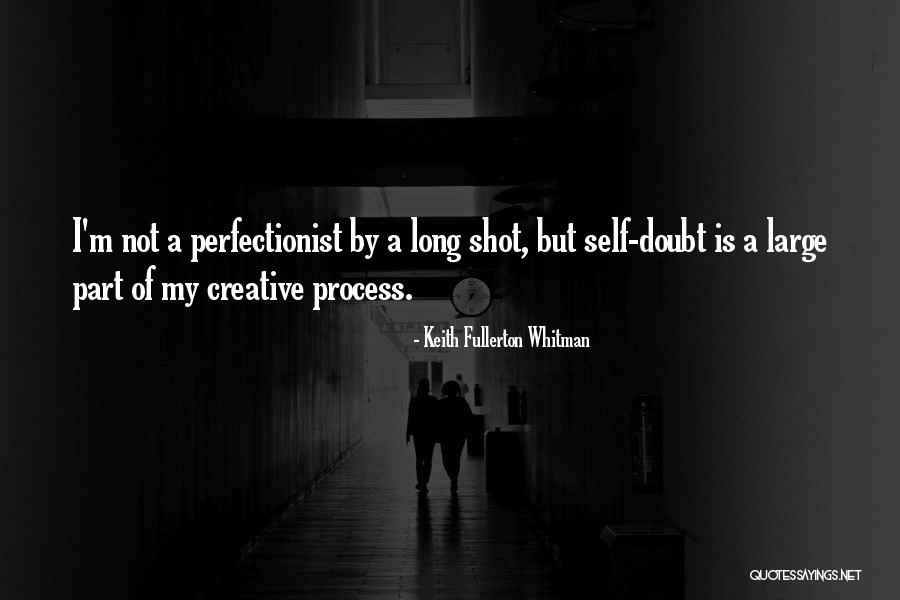 Fullerton Quotes By Keith Fullerton Whitman Fullerton Quotes By Keith Fullerton Whitman