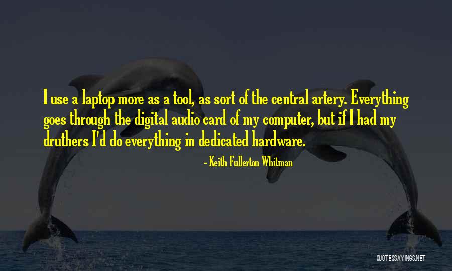 Fullerton Quotes By Keith Fullerton Whitman Fullerton Quotes By Keith Fullerton Whitman