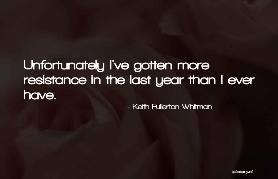 Fullerton Quotes By Keith Fullerton Whitman Fullerton Quotes By Keith Fullerton Whitman