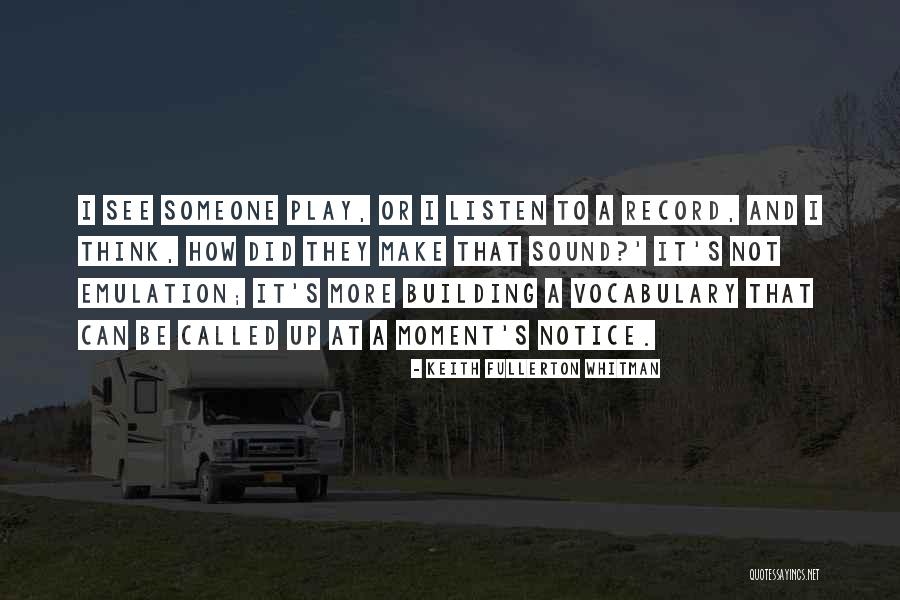 Fullerton Quotes By Keith Fullerton Whitman Fullerton Quotes By Keith Fullerton Whitman