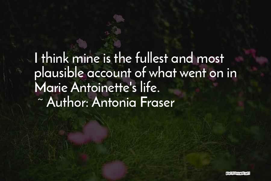 Fullest Life Quotes By Antonia Fraser
