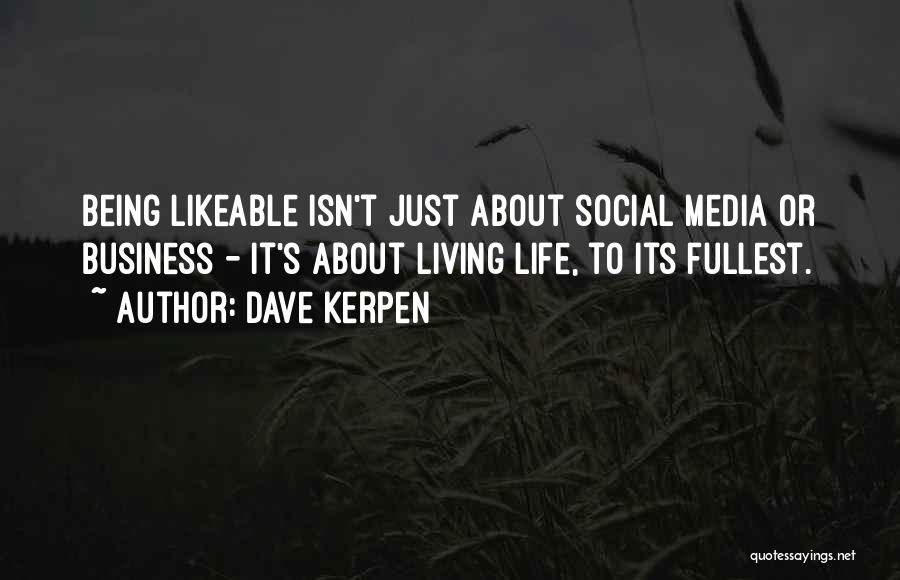 Fullest Life Quotes By Dave Kerpen