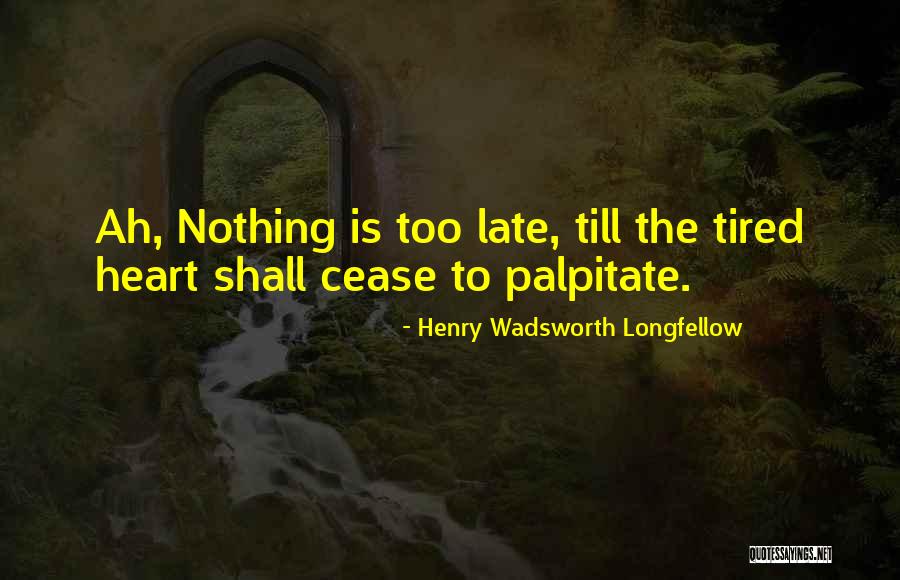 Fullfillment Quotes By Henry Wadsworth Longfellow Fullfillment Quotes By Henry Wadsworth Longfellow
