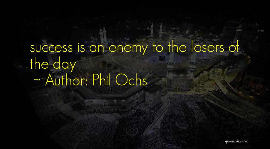 Fulliest Quotes By Phil Ochs