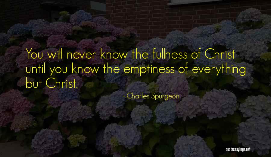 Fullness Of Christ Quotes By Charles Spurgeon Fullness Of Christ Quotes By Charles Spurgeon