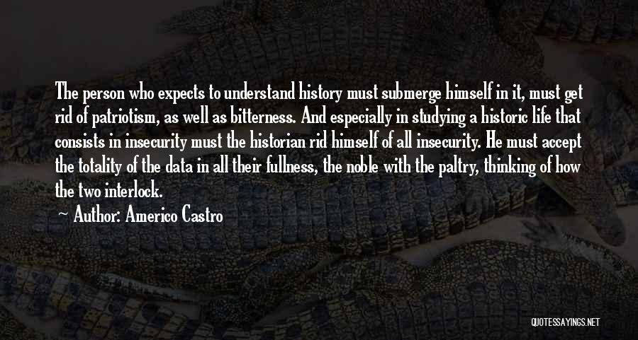 Fullness Of Life Quotes By Americo Castro