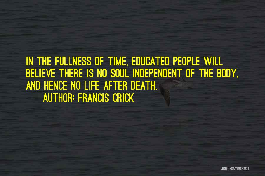 Fullness Of Life Quotes By Francis Crick