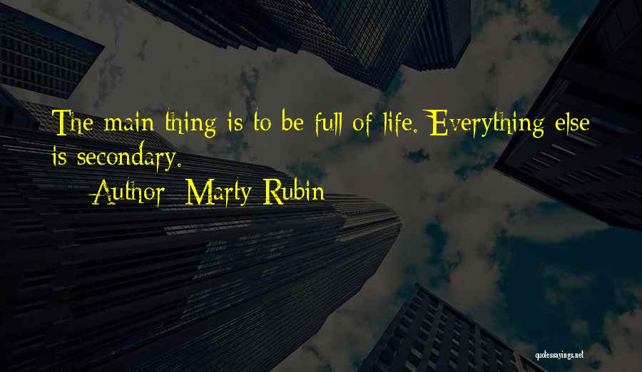 Fullness Of Life Quotes By Marty Rubin