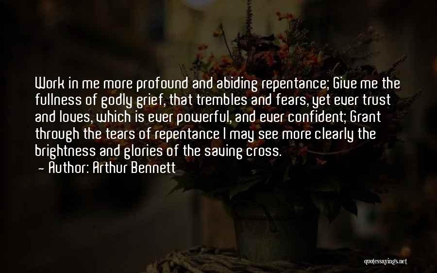 Fullness Quotes By Arthur Bennett