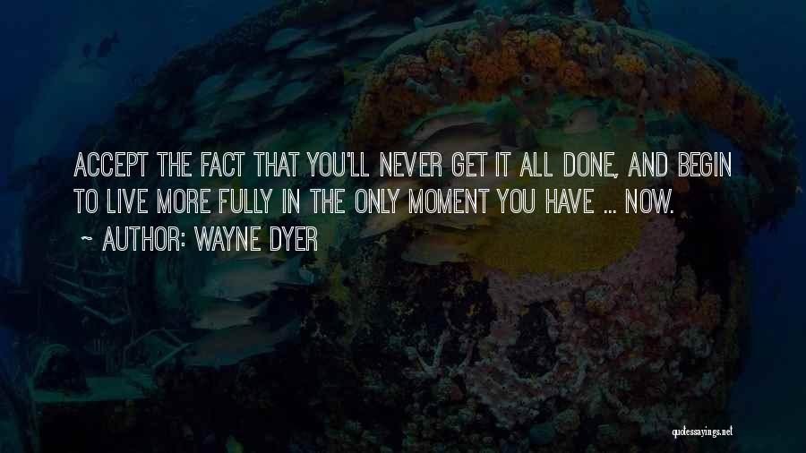 Fully Attitude Quotes By Wayne Dyer