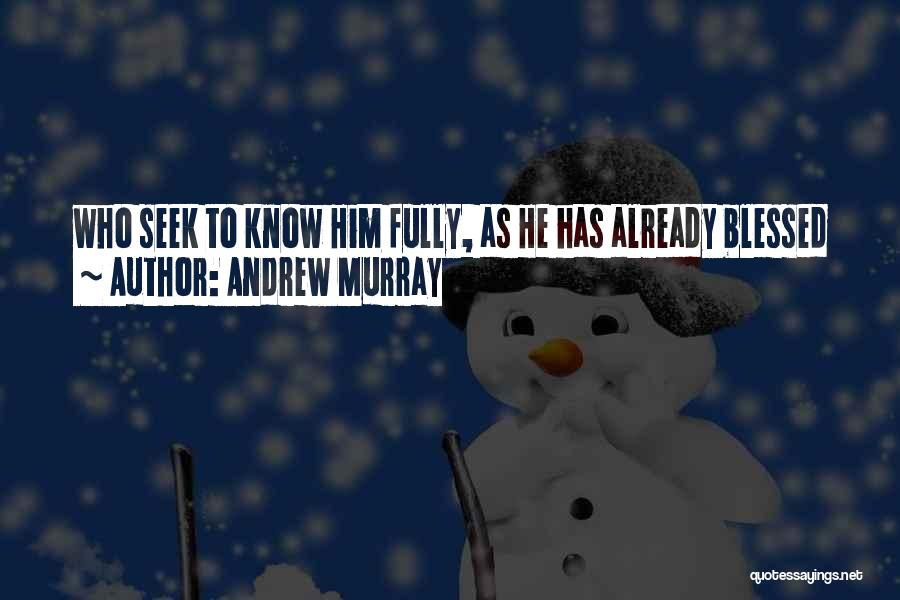 Fully Blessed Quotes By Andrew Murray